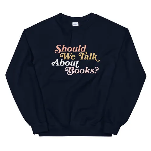 "Should We Talk About Books?" Crewneck